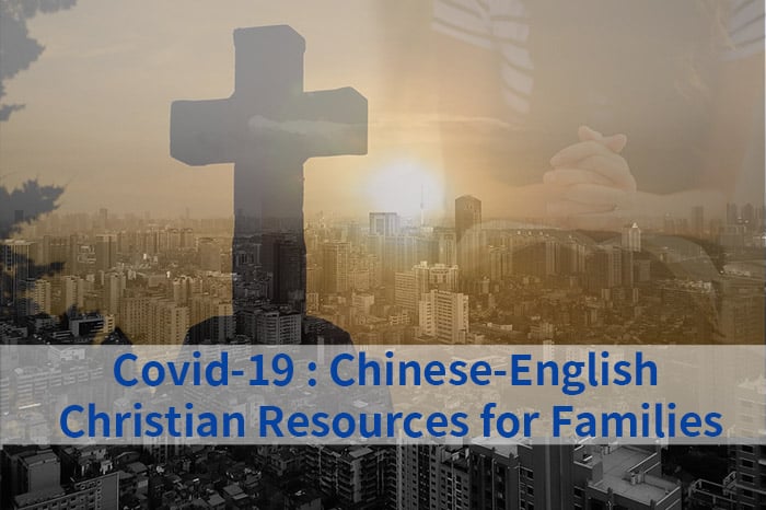 Covid-19 : Chinese-English Christian Resources for Families